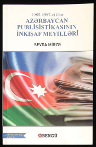 1985-1997-ci İllər Azərbaycan Publisistikasının İnkişaf Meyilləri